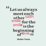 love one another Smile Mother Teresa