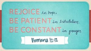 romans 12.12 Rejoice in Hope